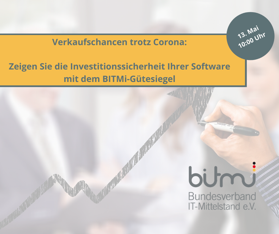 BITMi Webinar: Verkaufschancen trotz Corona  - Zeigen Sie die Investitionssicherheit Ihrer Software mit dem BITMi-Gütesiegel