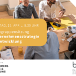 Fachgruppensitzung Unternehmensstrategie & Entwicklung