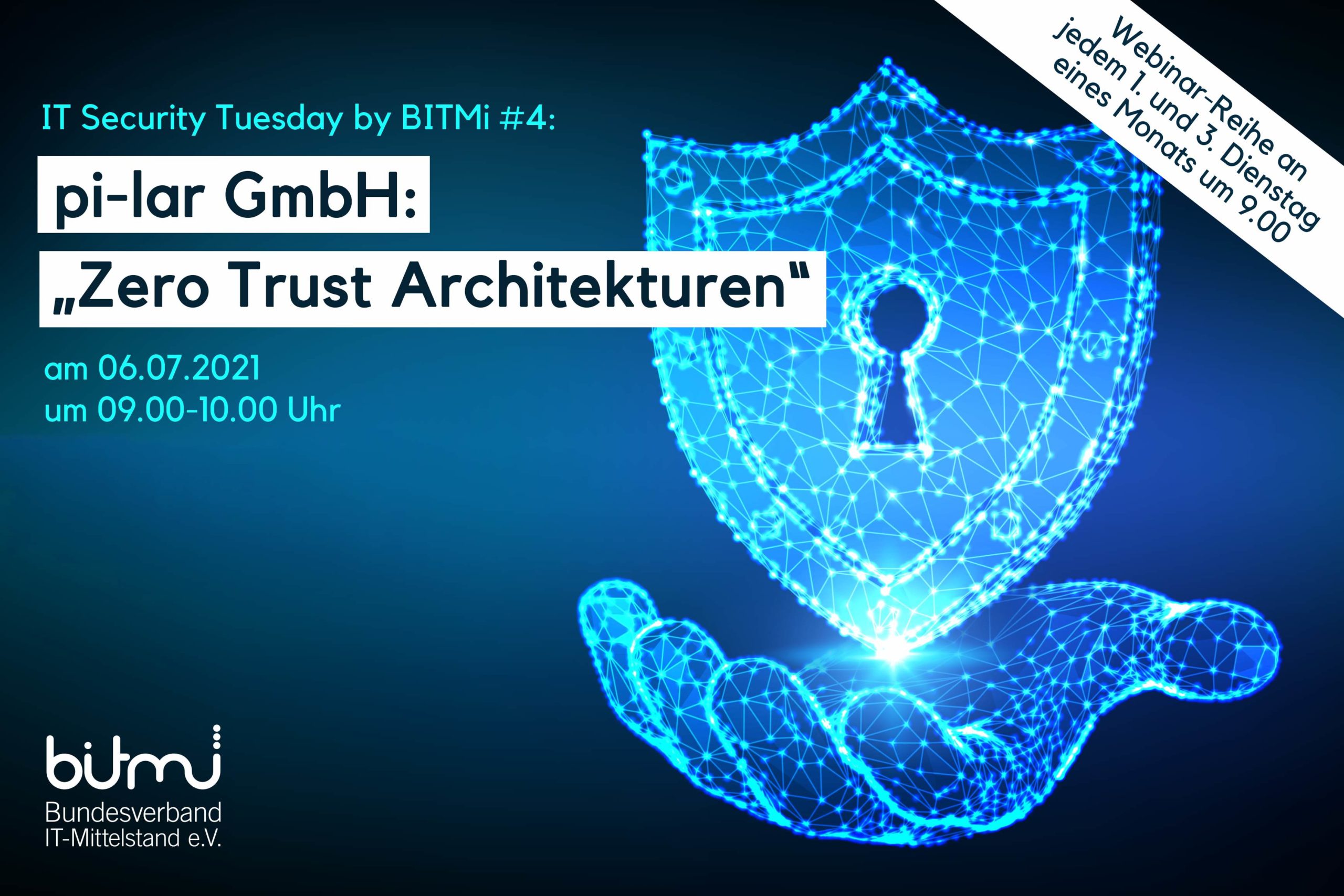 IT-Security Tuesday mit BITMi Mitglied pi-lar GmbH: „Zero Trust Architekturen (Ziele / Inhalte / Vorgehensweise)“