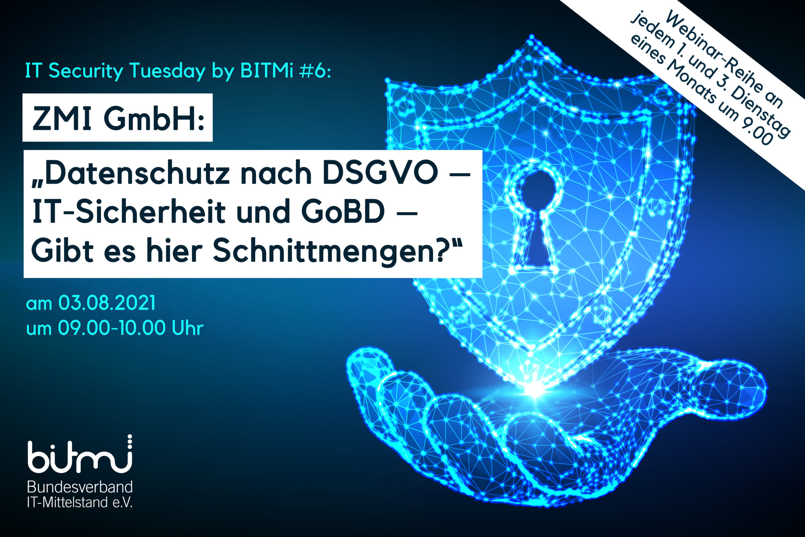 IT-Security Tuesday mit BITMi Mitglied ZMI GmbH: „Datenschutz nach DSGVO – IT-Sicherheit und GoBD – Gibt es hier Schnittmengen?“
