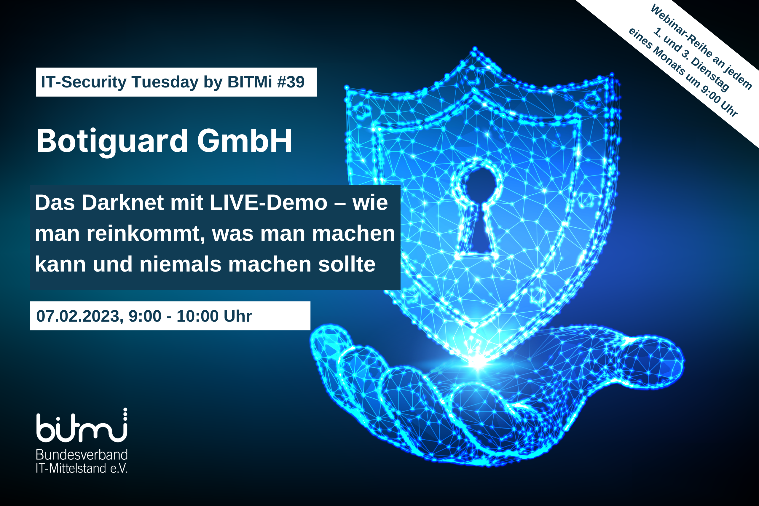 IT-Security Tuesday mit BITMi Mitglied Botiguard GmbH: "Das Darknet mit LIVE-Demo - wie man reinkommt, was man machen kann und niemals machen sollte"
