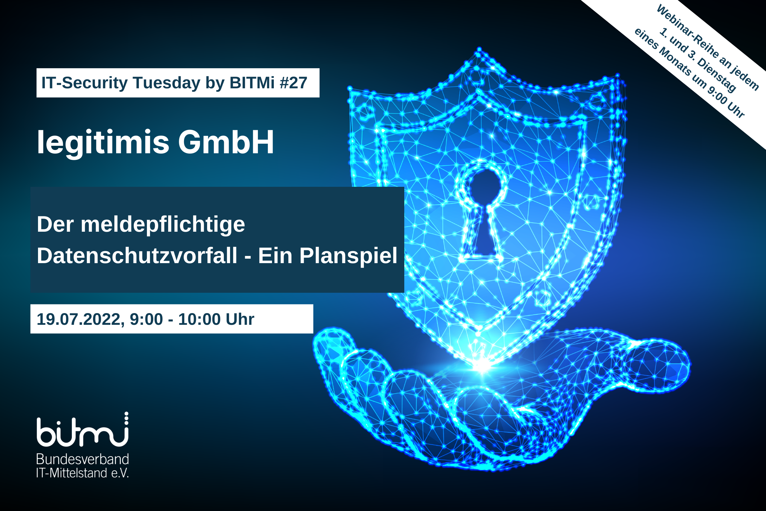 IT-Security Tuesday mit BITMi Mitglied legitimis GmbH: „Der meldepflichtige Datenschutzvorfall ─ Ein Planspiel“