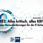 NIS2: Alles kritisch, alles KRITIS? – Neue Herausforderungen für die IT-Sicherheit