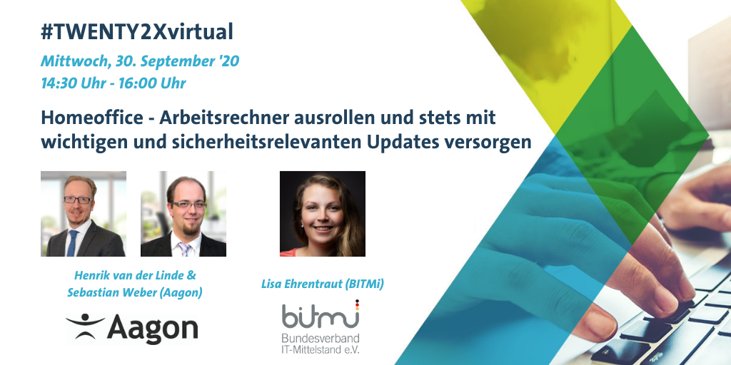 BITMi und Aagon im Twenty2X Webinar: Homeoffice - Arbeitsrechner ausrollen und stets mit allen wichtigen und sicherheitsrelevanten Updates versorgen