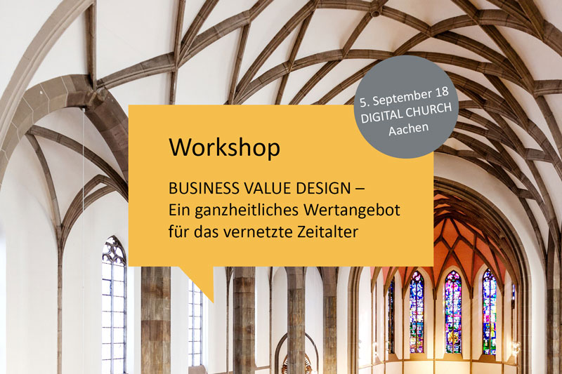 BUSINESS VALUE DESIGN – Ein ganzheitliches Wertangebot für das vernetzte Zeitalter