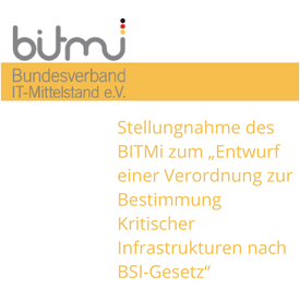 Stellungnahme des BITMi zum „Entwurf einer Verordnung zur Bestimmung Kritischer Infrastrukturen nach BSI-Gesetz“