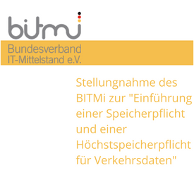 BITMi Stellungnahme Speicherfrist Höchstspeicherfrist Verkehrsdaten