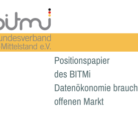 BITMi Positionspapier: Datenökonomie braucht offenen Markt