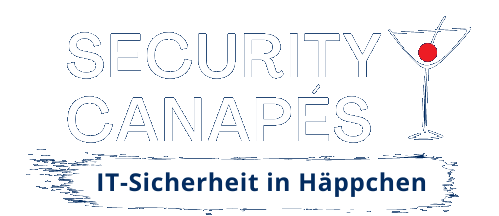 Security Canapés: IT-Sicherheit in leicht verdaulichen Häppchen